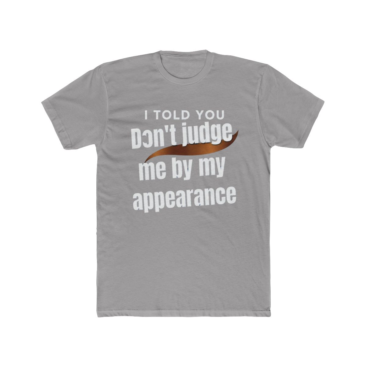 Elle Kennedy, briar University, I told you don_t judge my appearance - Official T-Shirts merchandise